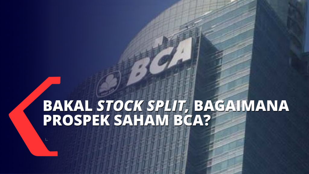 Kebijakan Stock Split dari BCA untuk Mendukung Perkembangan Pasar Modal